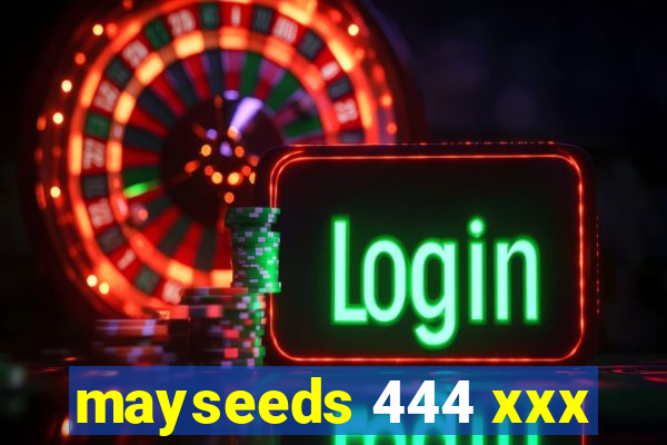 mayseeds 444 xxx